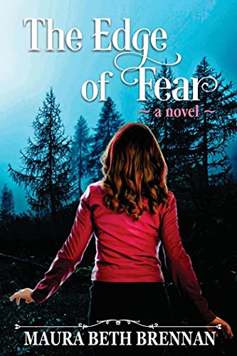 The Edge of Fear by Maura Beth Brennan